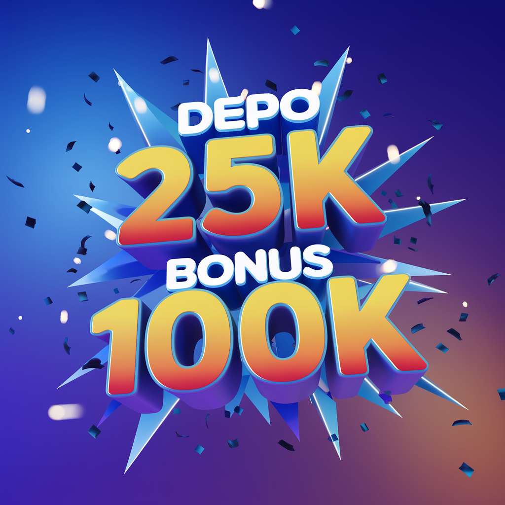 DEPOSIT 10K SLOT 🪒 Bonus Slot 2024 15 Deposit Terlalu Bagus