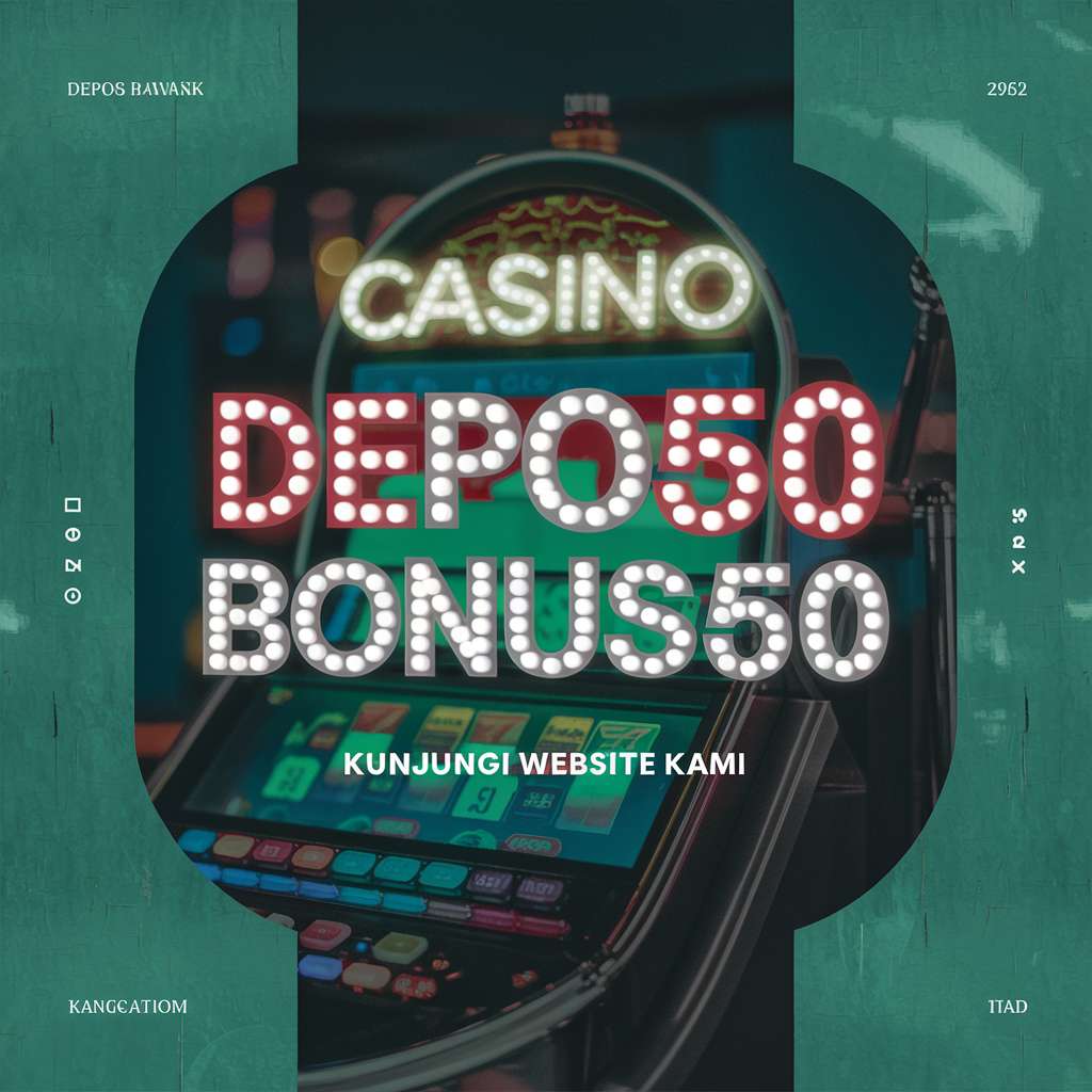 SITUS SLOT DEPO 5K TANPA POTONGAN 🎭 SLOT DEPOSIT Slot